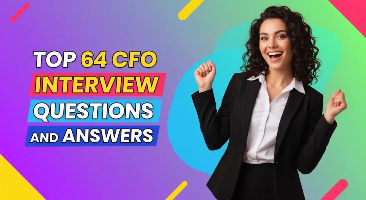 Top 64 CFO Interview Questions and Answers