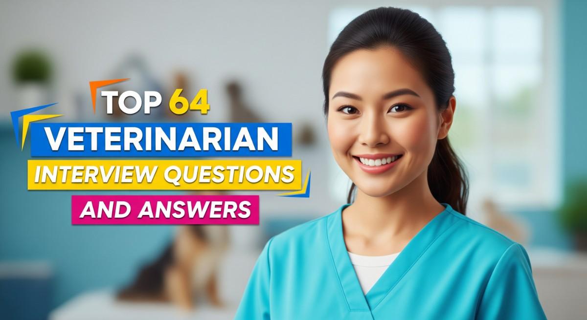 Top 64 Veterinarian Interview Questions and Answers