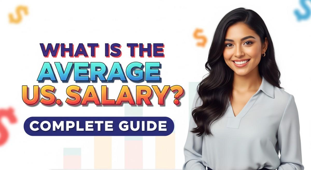 What is the Average US Salary Complete Guide