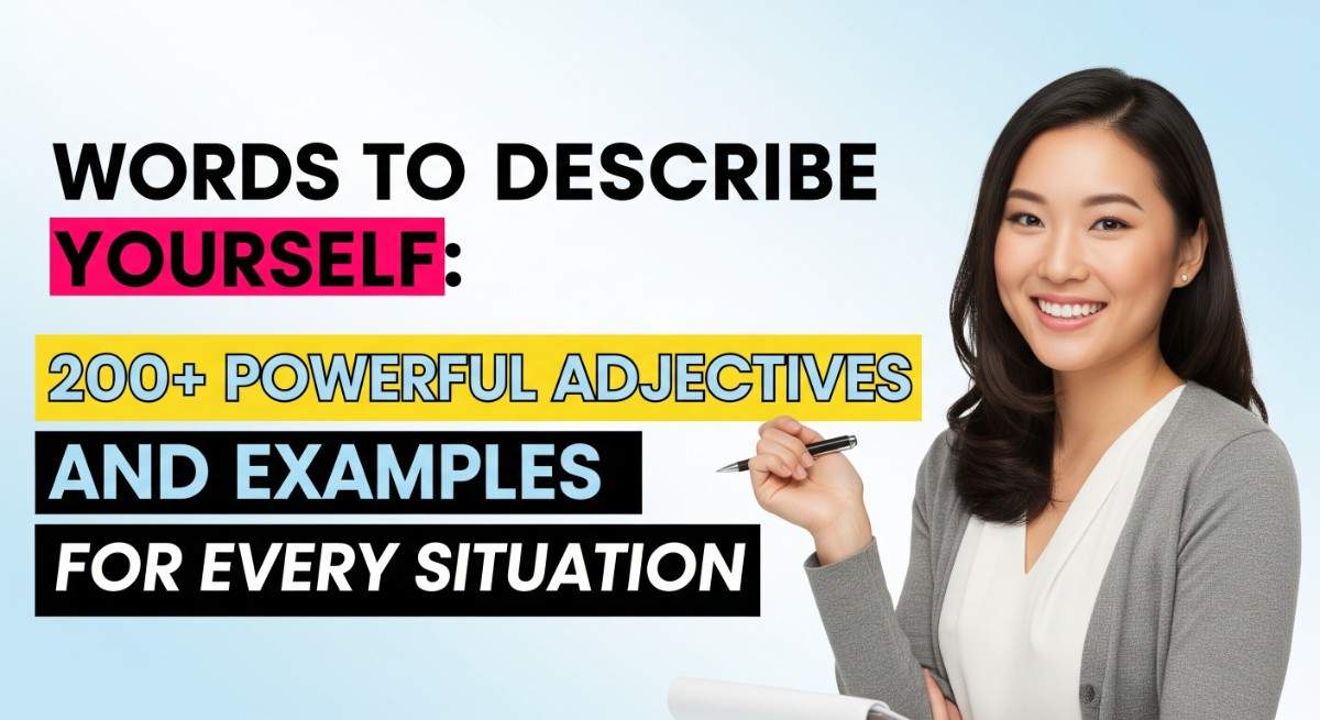 Words to Describe Yourself 200+ Powerful Adjectives and Examples for Every Situation