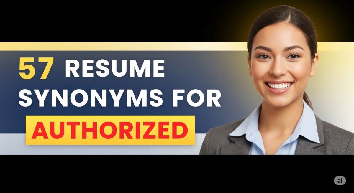 57 Resume Synonyms for Authorized