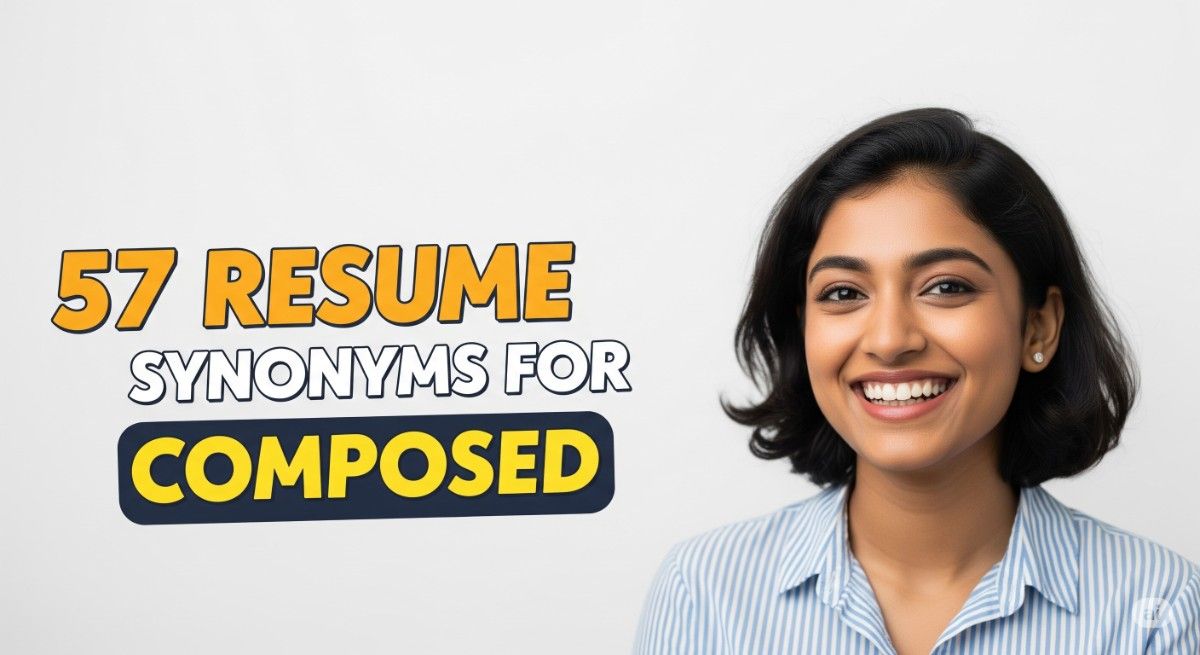 57 Resume Synonyms for Composed