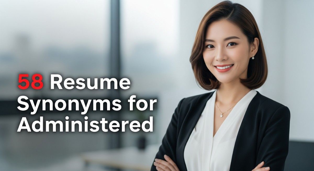 58 Resume Synonyms for Administered