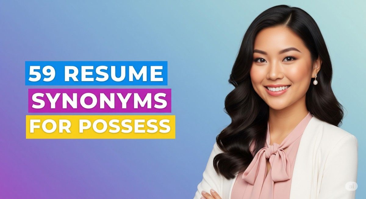 59 Resume Synonyms for Possess