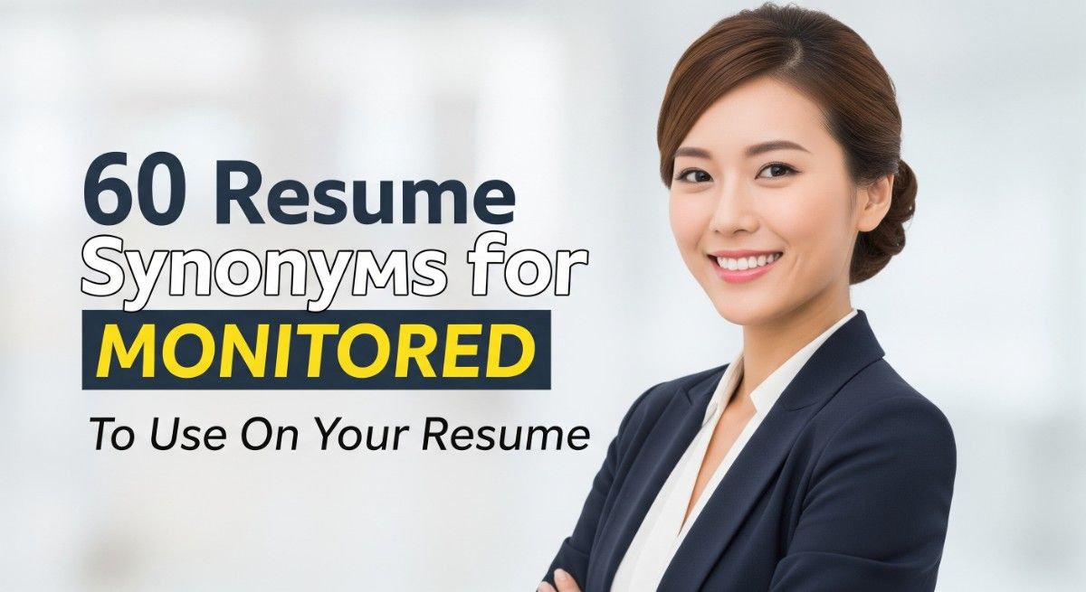 60 Resume Synonyms for Monitored To Use On Your Resume
