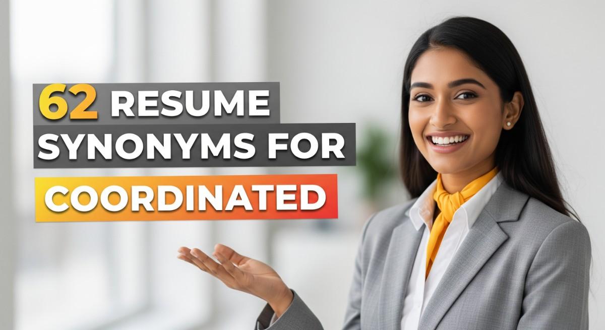 62 Resume Synonyms for Coordinated