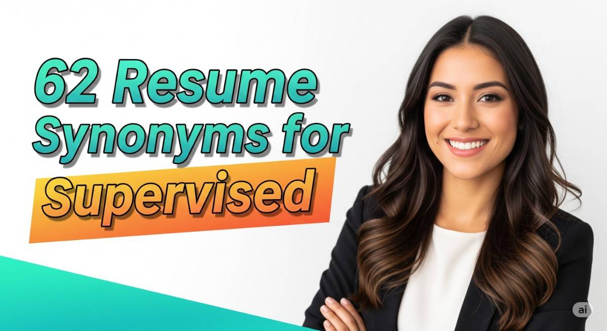 62 Resume Synonyms for Supervised