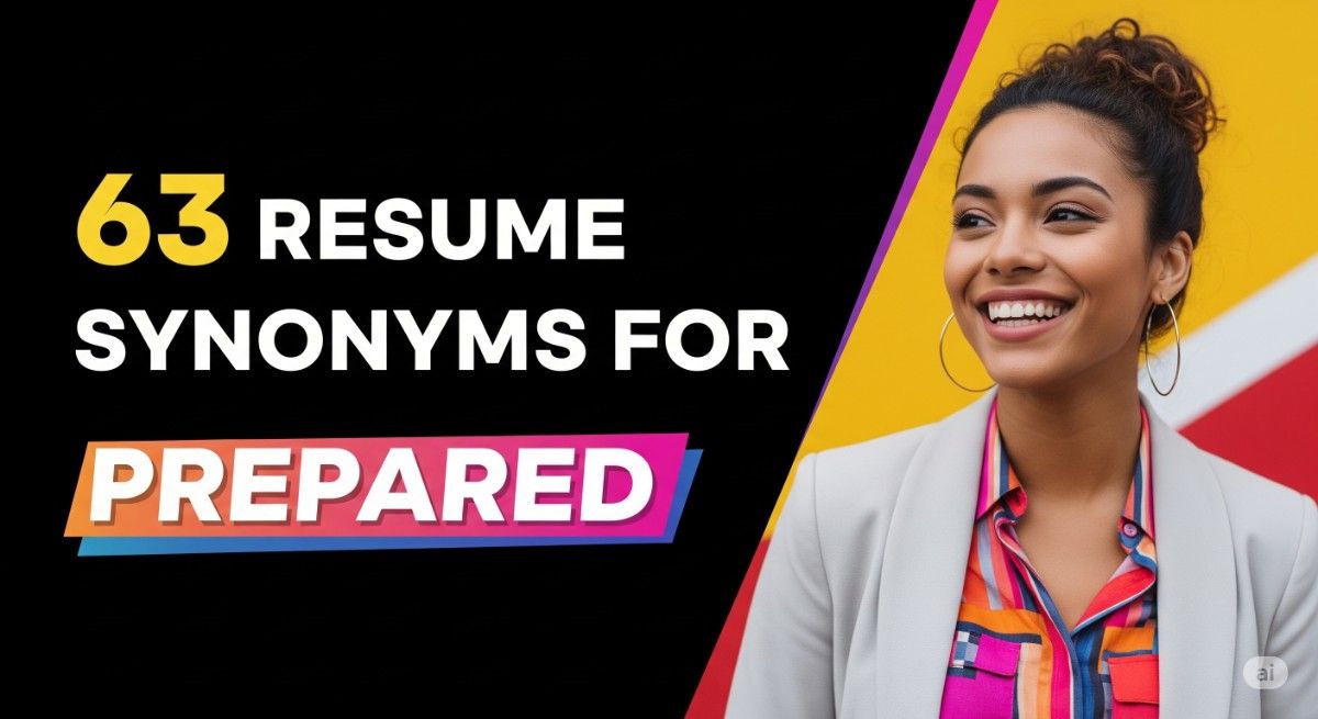 63 Resume Synonyms for Prepared