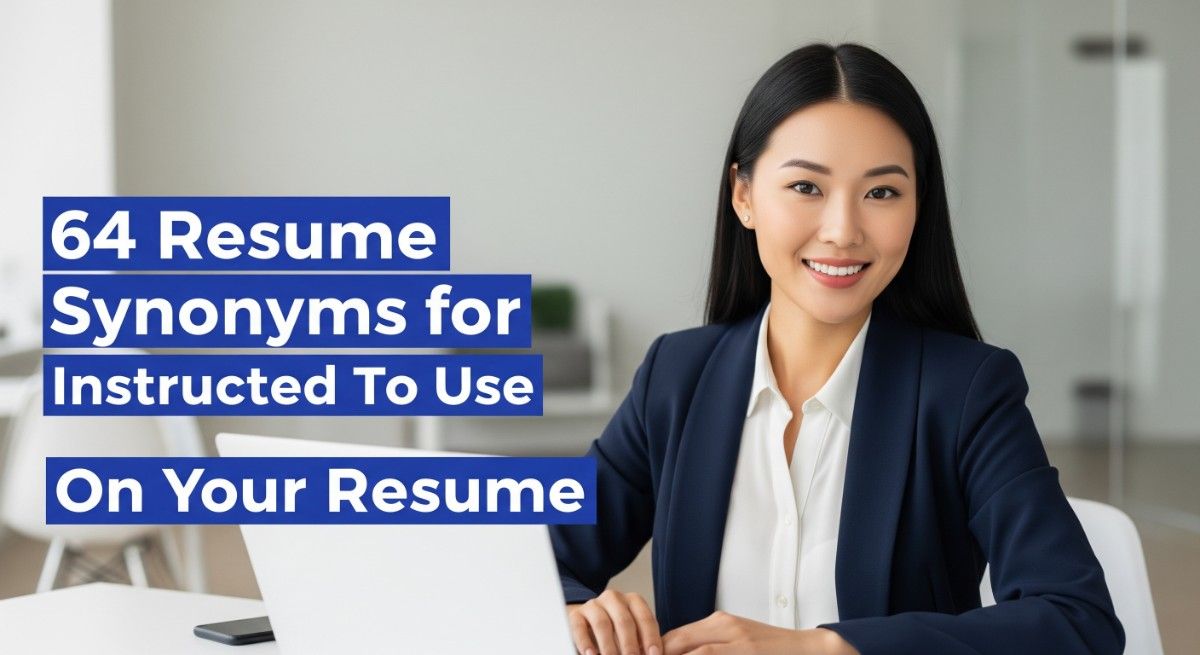 64 Resume Synonyms for Instructed To Use On Your Resume