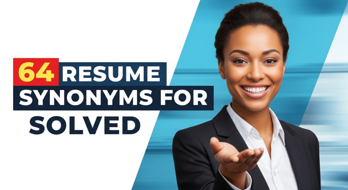 64 Resume Synonyms for Solved