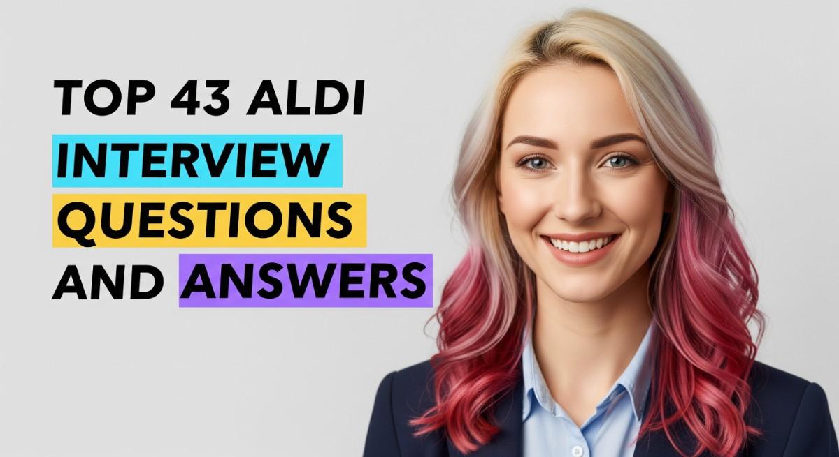 Top 43 Aldi Interview Questions and Answers