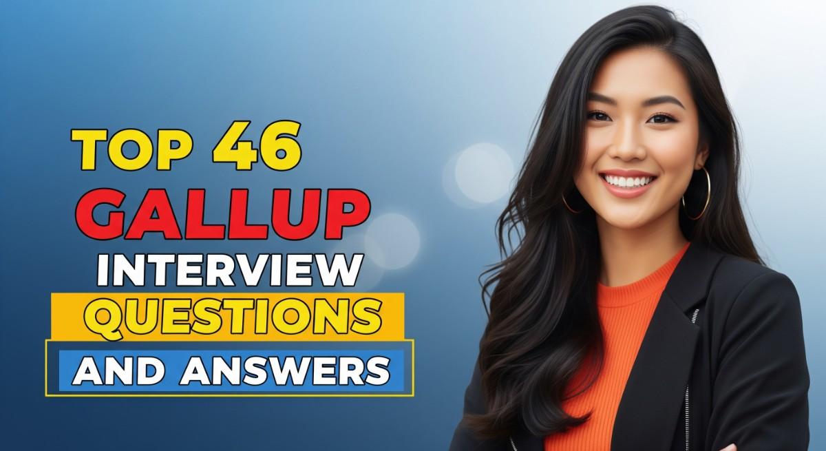 Top 46 Gallup Interview Questions and Answers