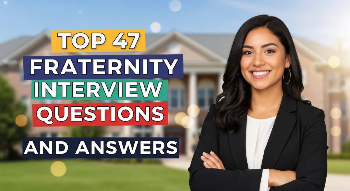 Top 47 Fraternity Interview Questions and Answers
