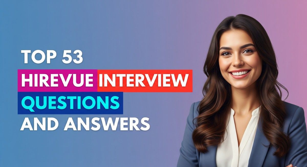 Top 53 Hirevue Interview Questions and Answers