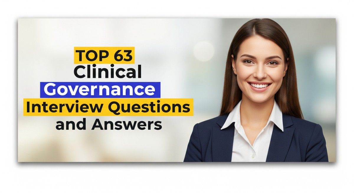 Top 63 Clinical Governance Interview Questions and Answers