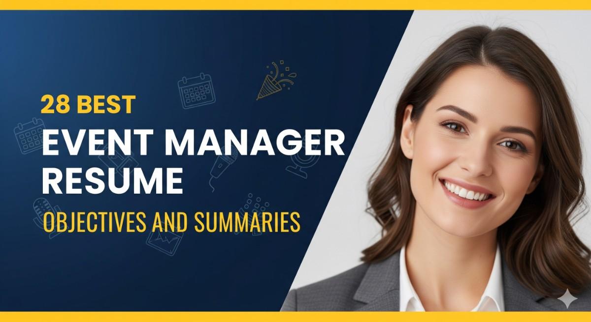 28 Best Event Manager Resume Objectives and Summaries