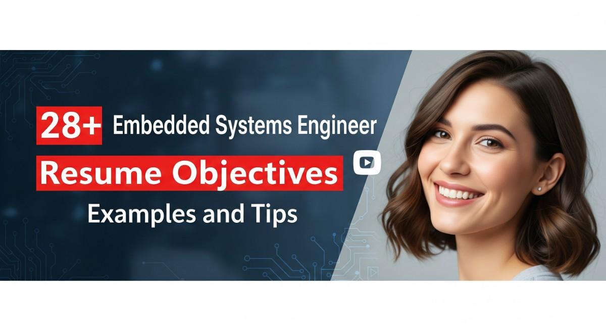 28+ Embedded Systems Engineer Resume Objectives Examples and Tips