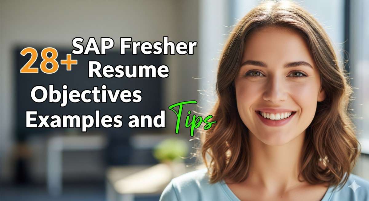 28+ SAP Fresher Resume Objectives Examples and Tips