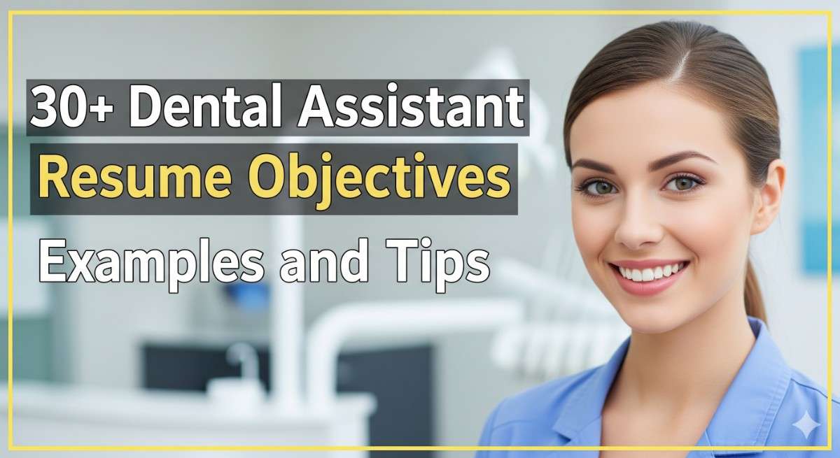 30+ Dental Assistant Resume Objectives Examples and Tips