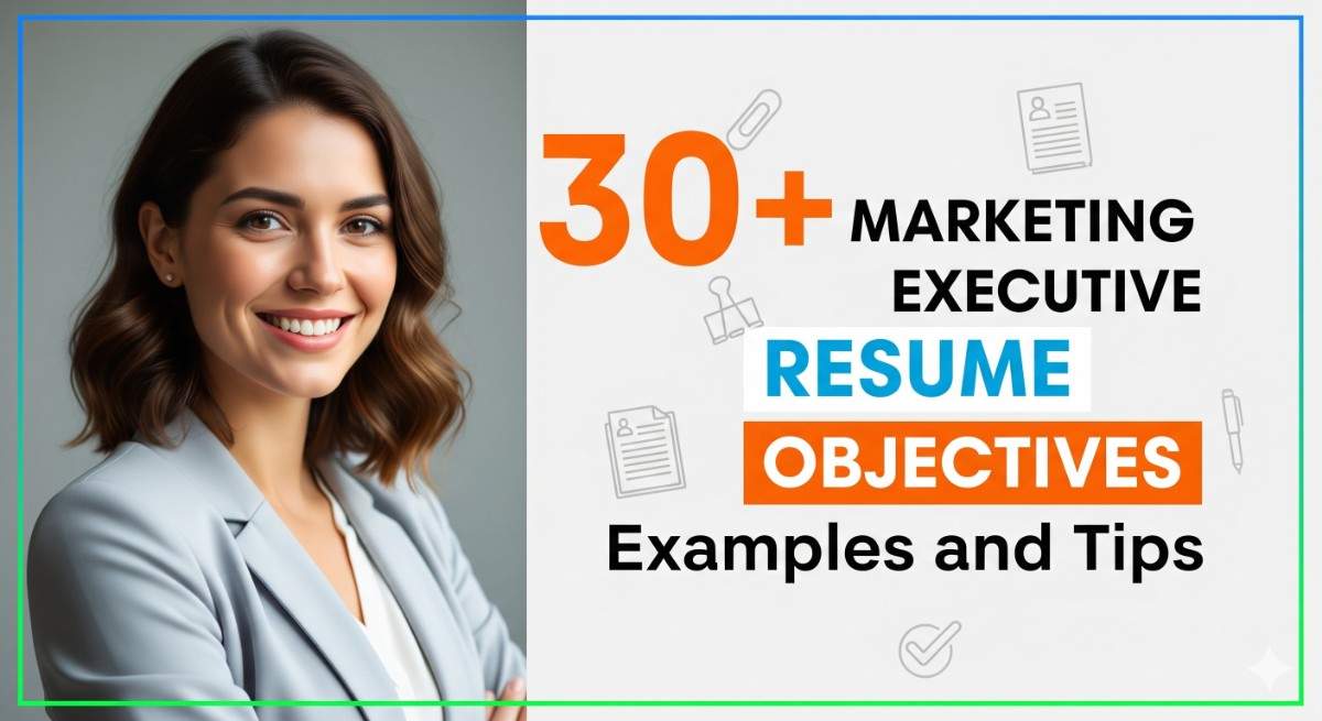 30+ Marketing Executive Resume Objectives Examples and Tips