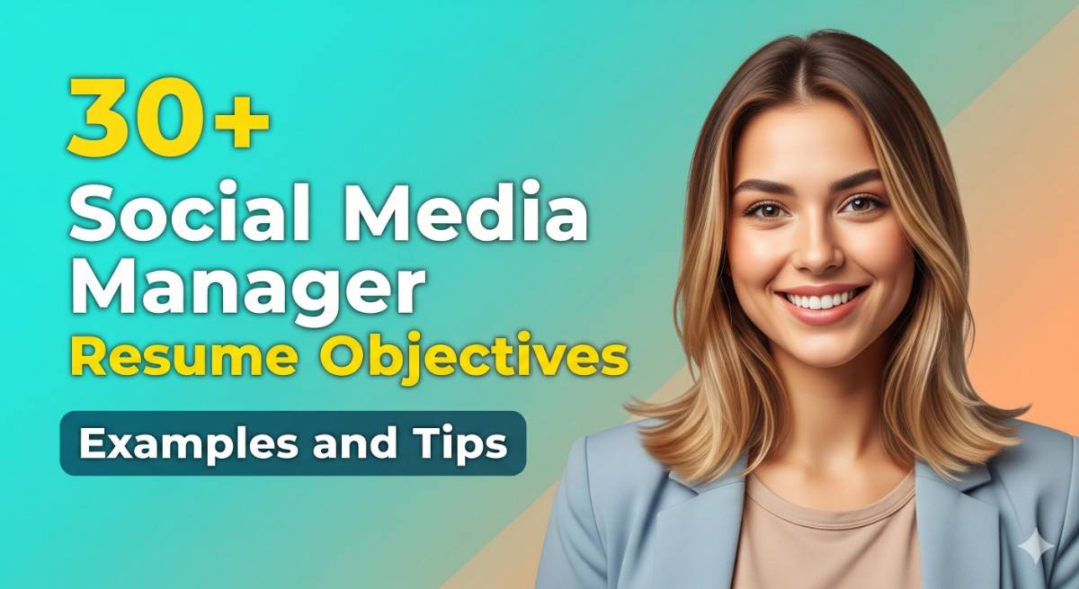 30+ Social Media Manager Resume Objectives Examples and Tips