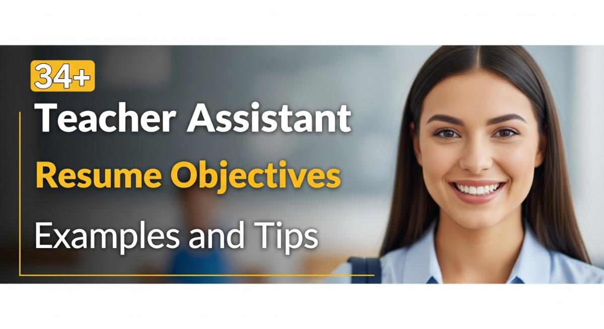 34+ Teacher Assistant Resume Objectives Examples and Tips