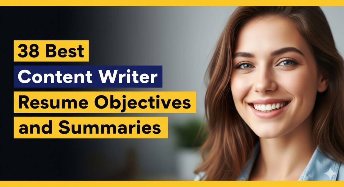 38 Best Content Writer Resume Objectives and Summaries