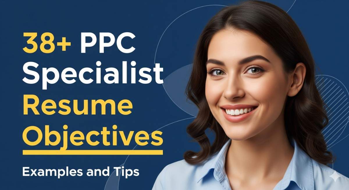 38+ PPC Specialist Resume Objectives Examples and Tips