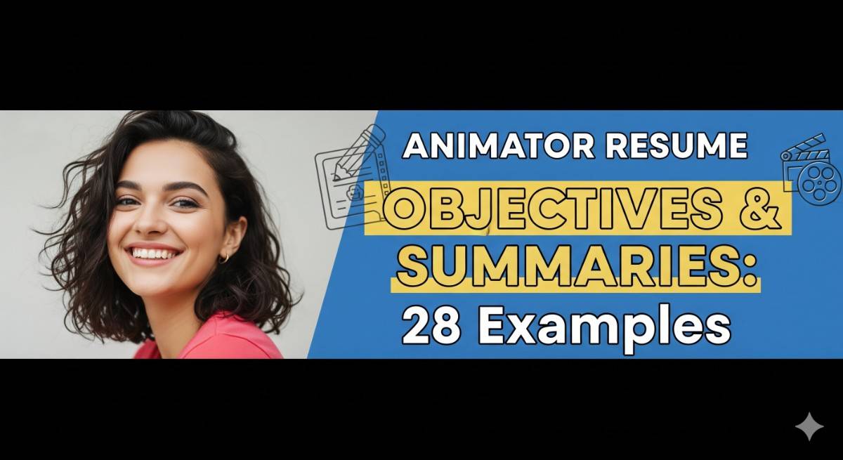 Animator Resume Objectives and Summaries 28 Examples