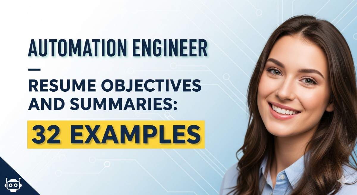 Automation Engineer Resume Objectives and Summaries 32 Examples