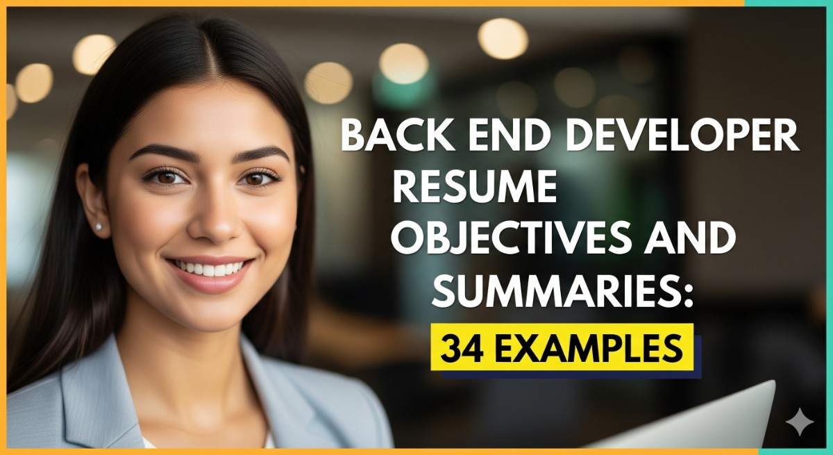 Back End Developer Resume Objectives and Summaries 34 Examples