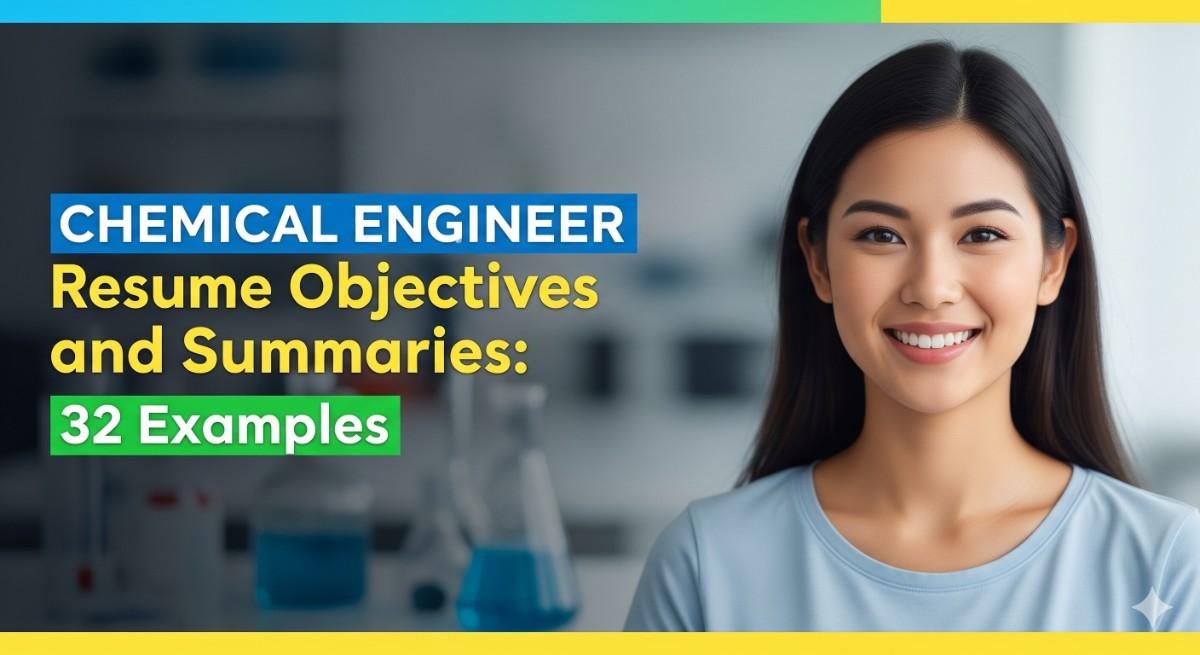 Chemical Engineer Resume Objectives and Summaries 32 Examples