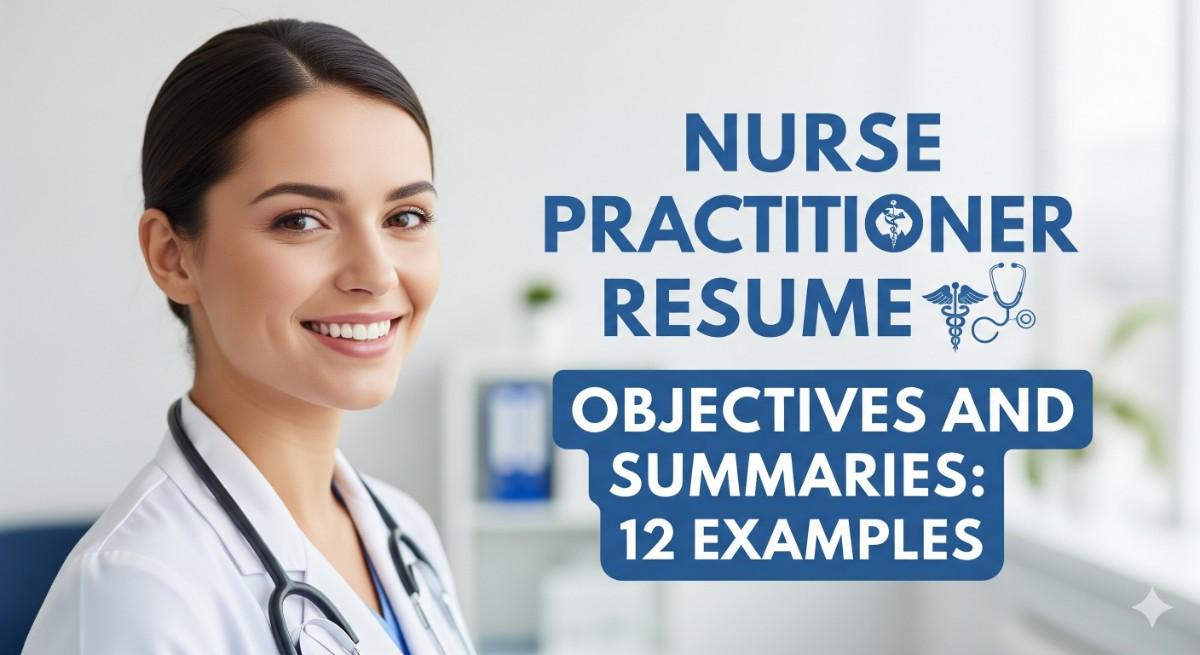 Nurse Practitioner Resume Objectives and Summaries 12 Examples