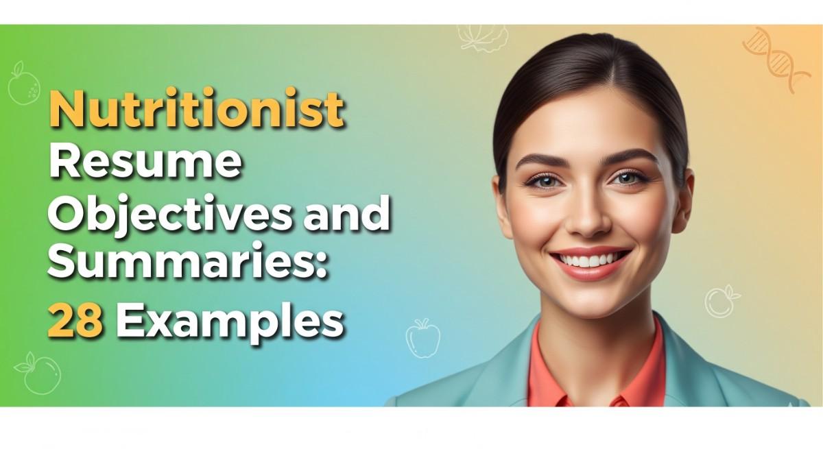 Nutritionist Resume Objectives and Summaries 28 Examples