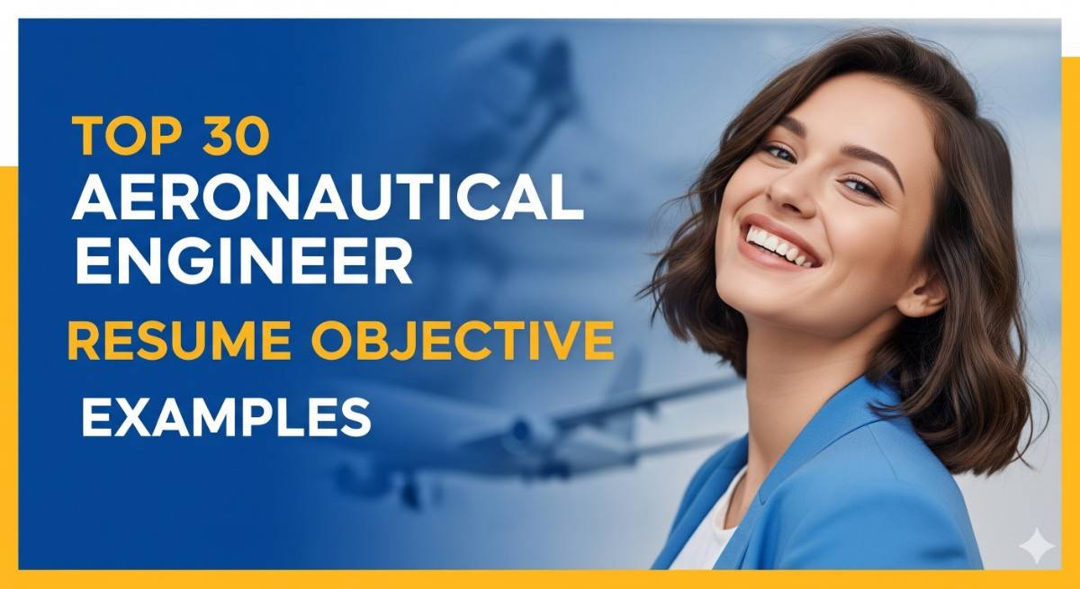 Top 30 Aeronautical Engineer Resume Objective Examples