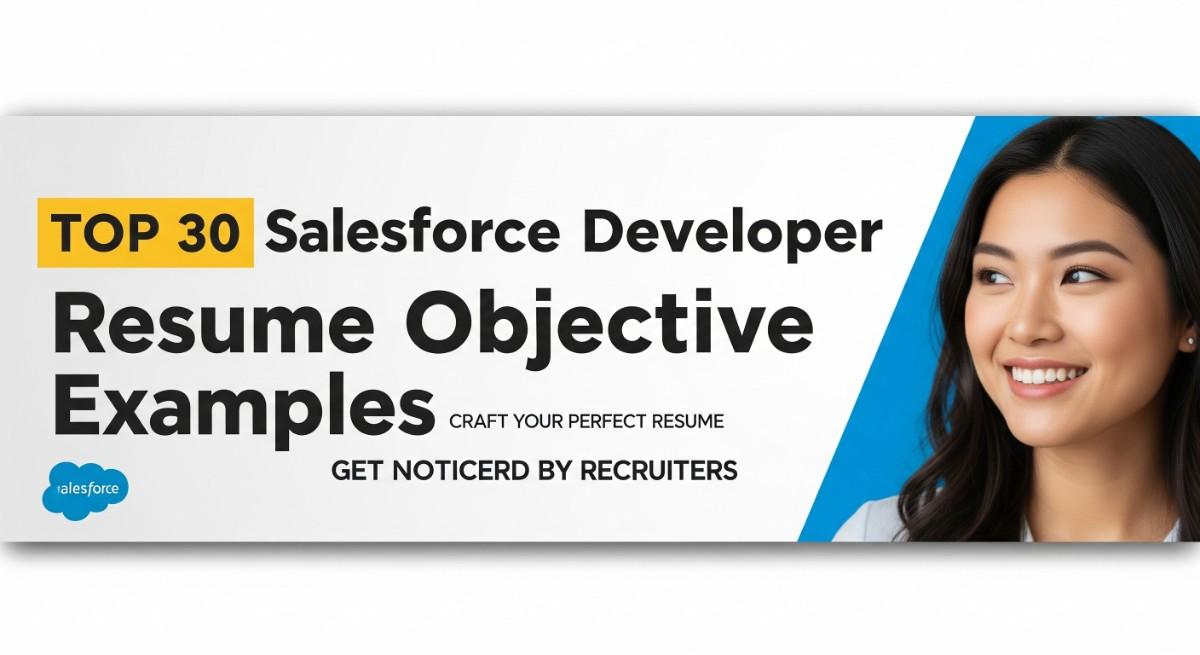 Top 30 Salesforce Developer Resume Objective Examples