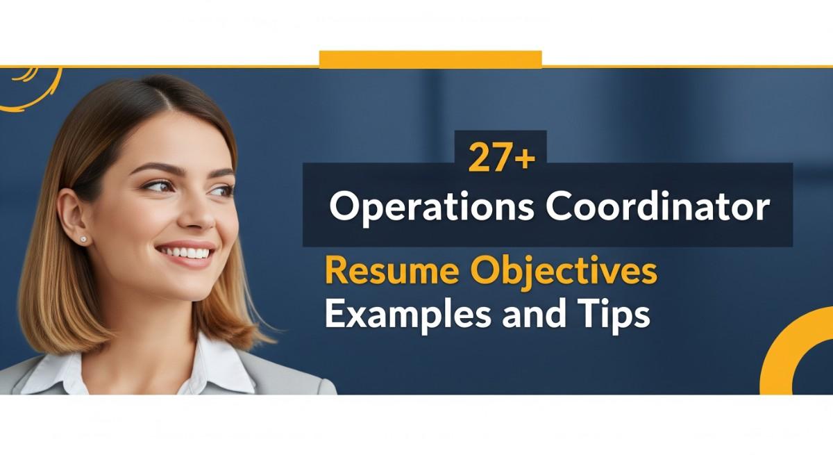 27+ Operations Coordinator Resume Objectives Examples and Tips
