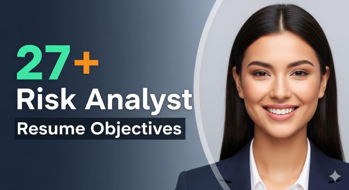 27+ Risk Analyst Resume Objectives Examples and Tips
