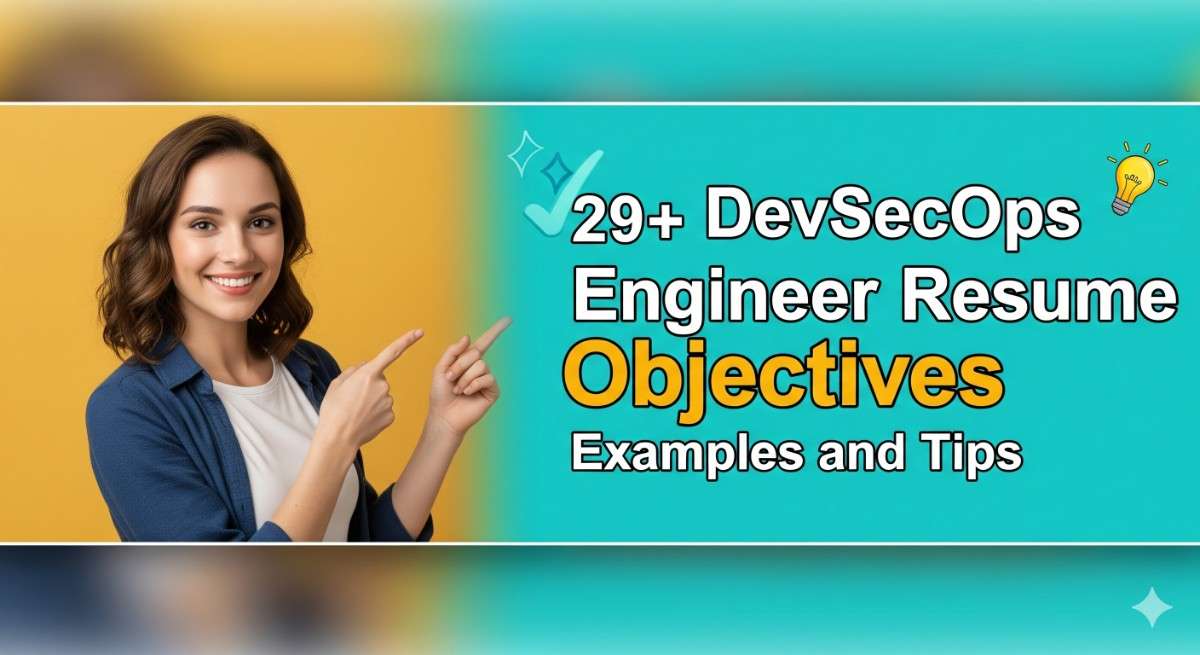 29+ DevSecOps Engineer Resume Objectives Examples and Tips