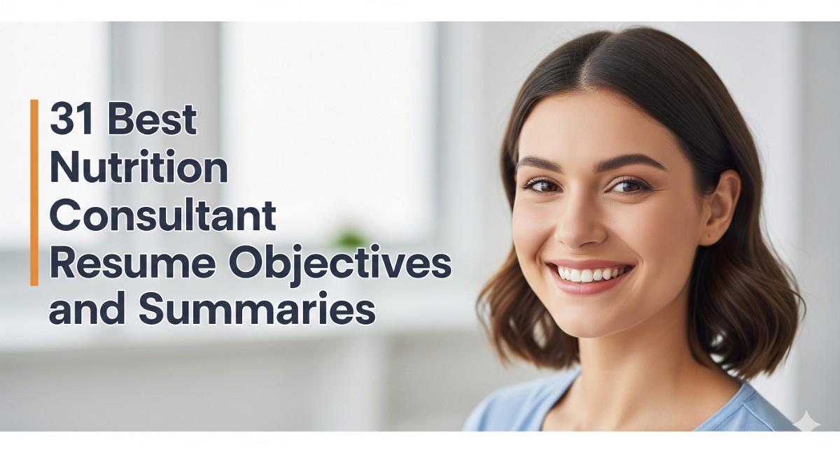 31 Best Nutrition Consultant Resume Objectives and Summaries