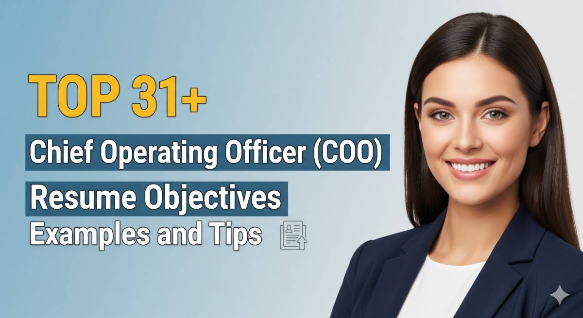 31+ Chief Operating Officer (COO) Resume Objectives Examples and Tips