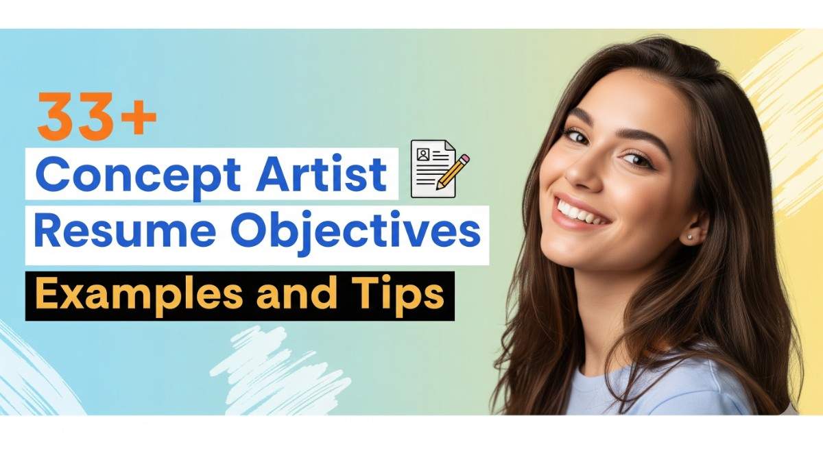 33+ Concept Artist Resume Objectives Examples and Tips