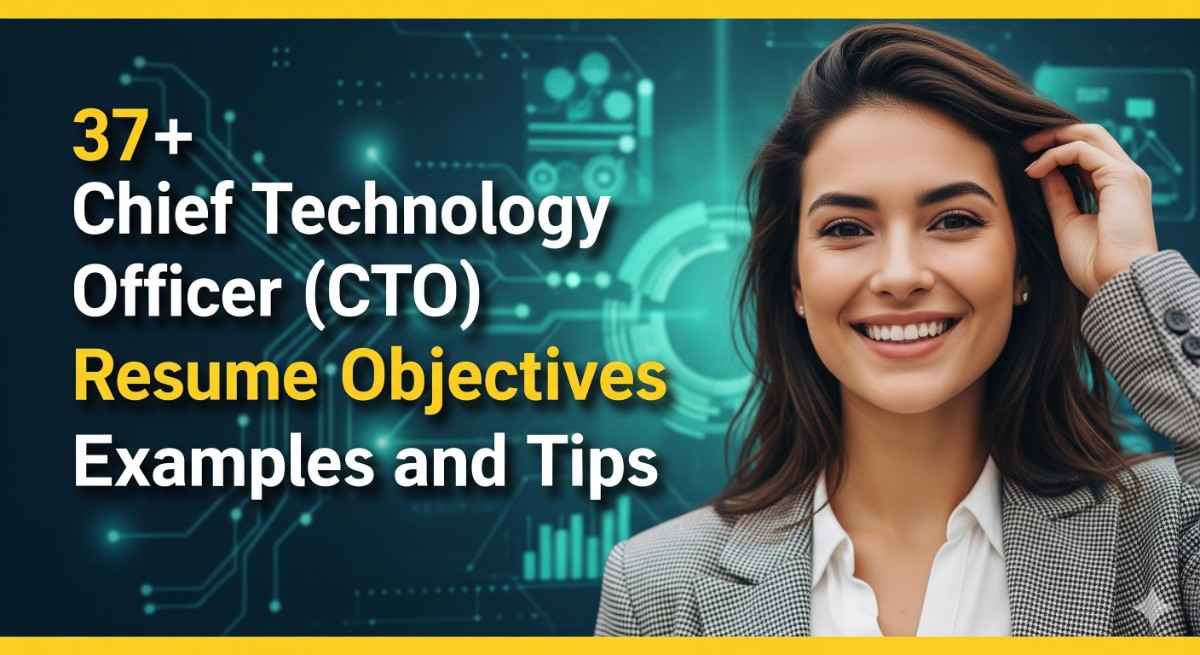 37+ Chief Technology Officer (CTO) Resume Objectives Examples and Tips