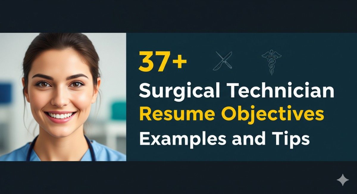 37+ Surgical Technician Resume Objectives Examples and Tips