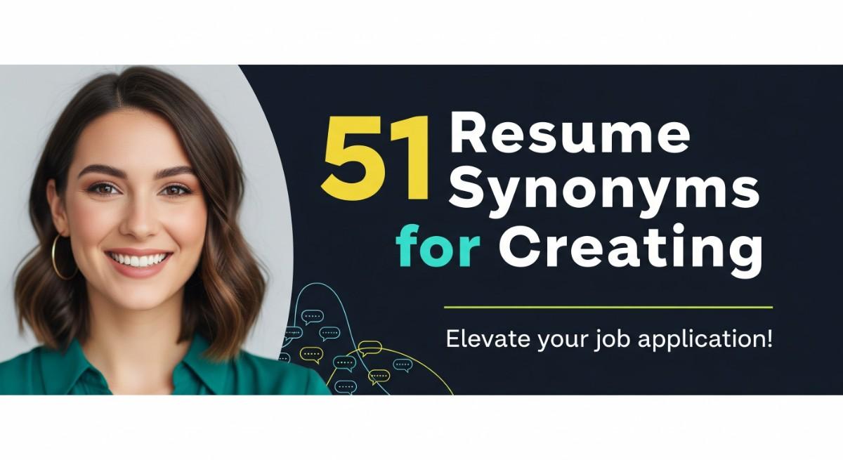 51 Resume Synonyms for Creating To Use On Your Resume