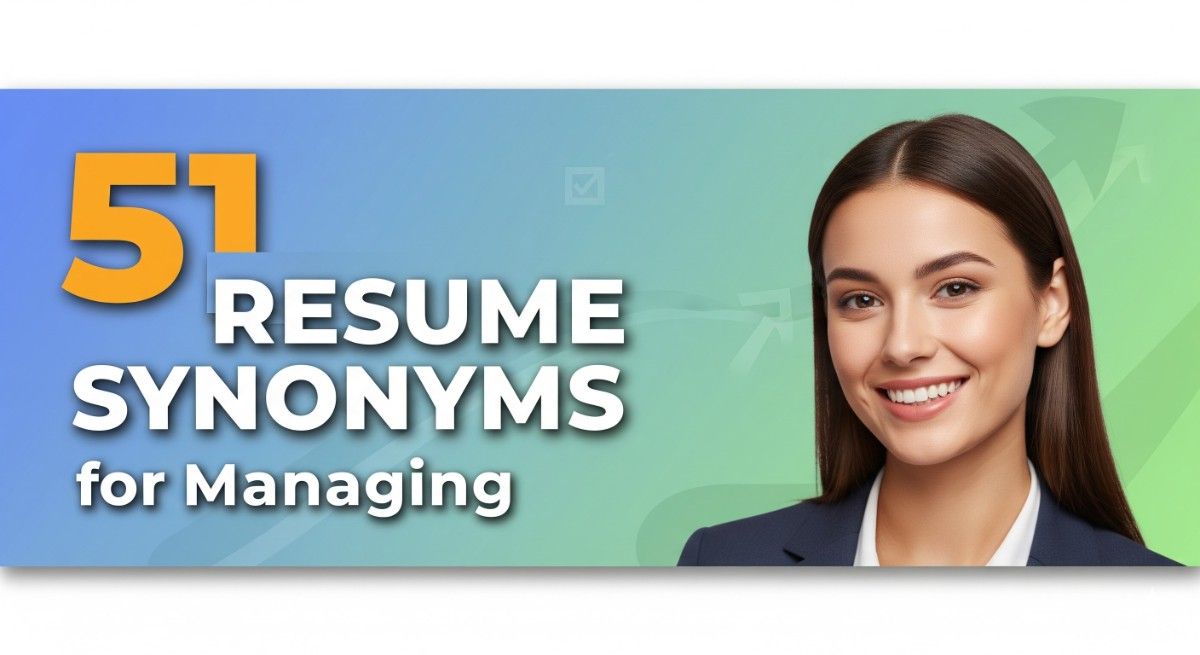 51 Resume Synonyms for Managing To Use On Your Resume