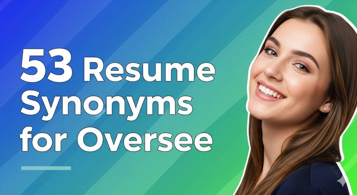 53 Resume Synonyms for Oversee To Use On Your Resume