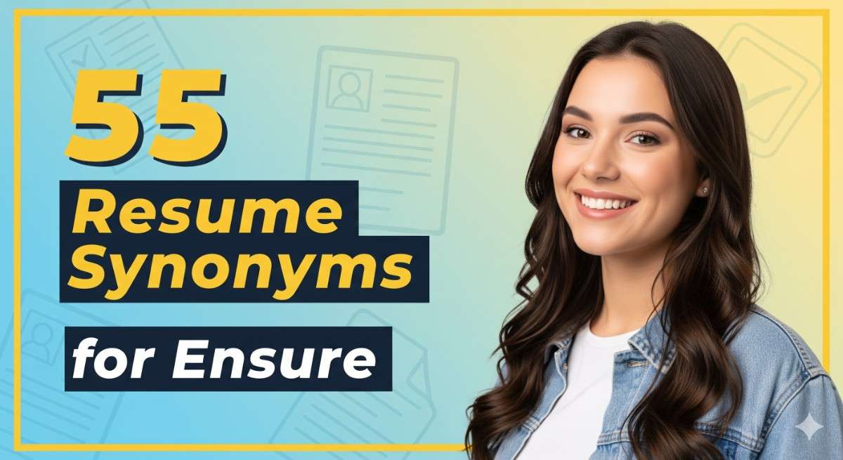 55 Resume Synonyms for Ensure To Use On Your Resume