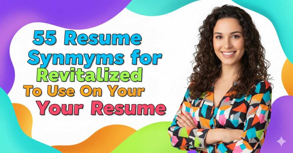 55 Resume Synonyms for Revitalized To Use On Your Resume