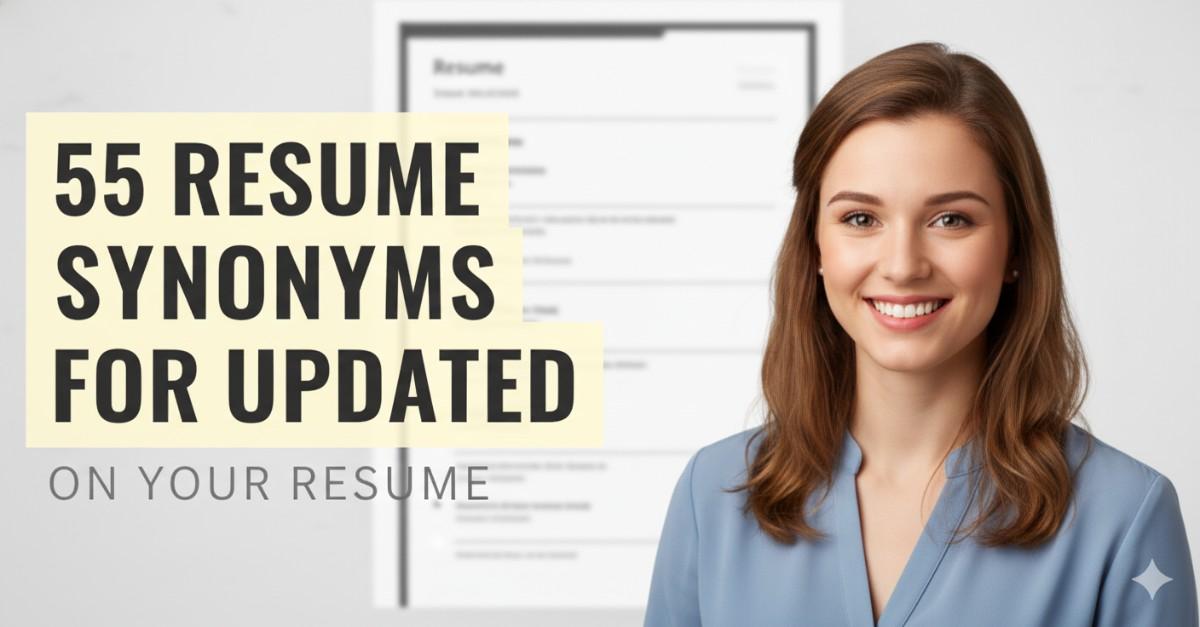 55 Resume Synonyms for Updated To Use On Your Resume